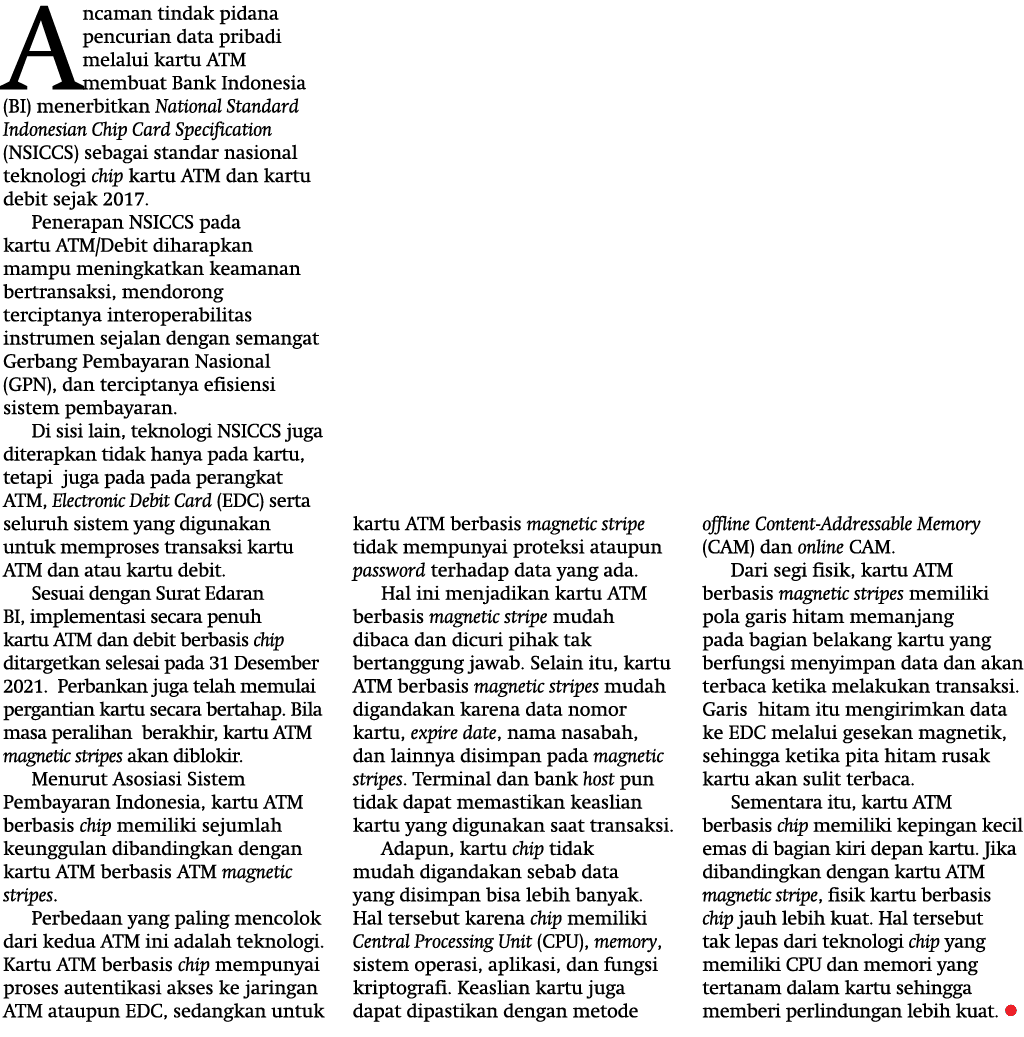Ancaman tindak pidana pencurian data pribadi melalui kartu ATM membuat Bank Indonesia (BI) menerbitkan National Stand   