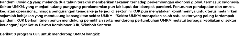 Pandemi Covid-19 yang melanda dua tahun terakhir memberikan tekanan terhadap perkembangan ekonomi global, termasuk In   