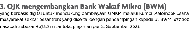 3  OJK mengembangkan Bank Wakaf Mikro (BWM) yang berbasis digital untuk mendukung pembiayaan UMKM melalui Kumpi (Kelo   