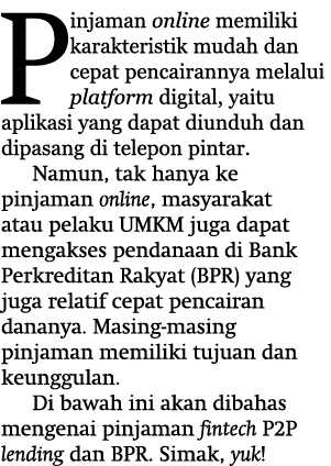 Pinjaman online memiliki karakteristik mudah dan cepat pencairannya melalui platform digital, yaitu aplikasi yang dap   