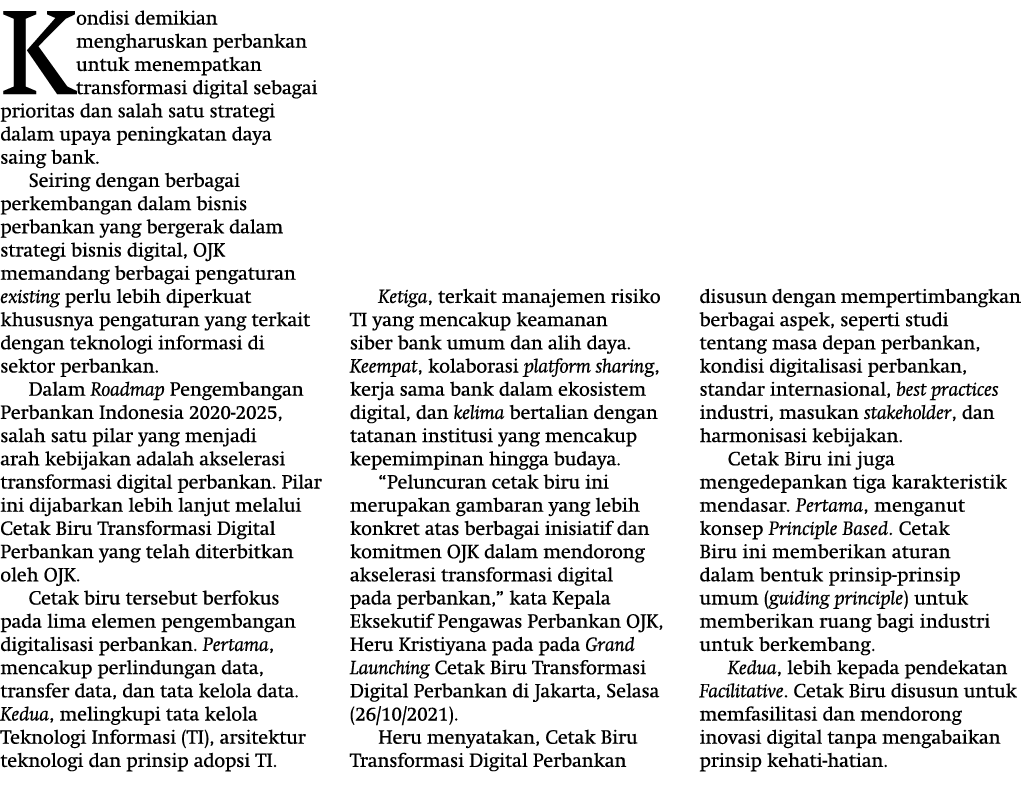 Kondisi demikian mengharuskan perbankan untuk menempatkan transformasi digital sebagai prioritas dan salah satu strat   