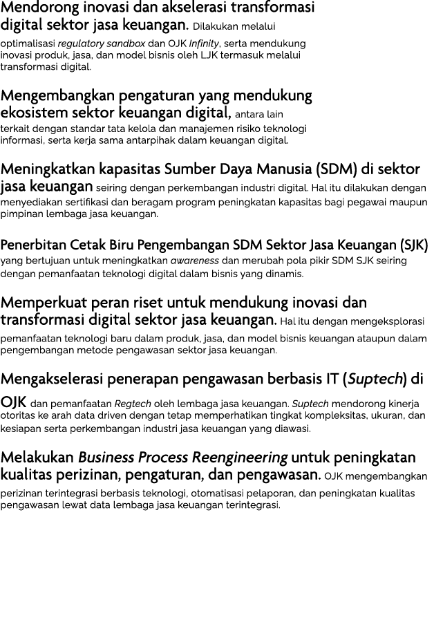 Mendorong inovasi dan akselerasi transformasi digital sektor jasa keuangan  Dilakukan melalui optimalisasi regulatory   