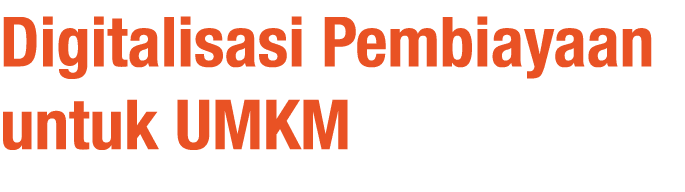 Digitalisasi Pembiayaan untuk UMKM