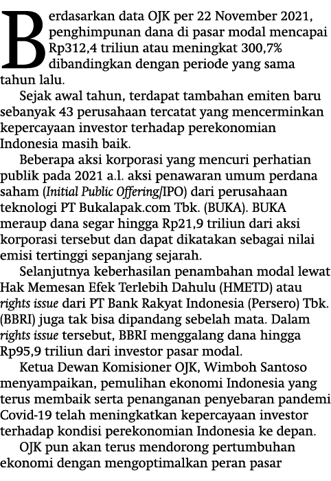 Berdasarkan data OJK per 22 November 2021, penghimpunan dana di pasar modal mencapai Rp312,4 triliun atau meningkat 3   