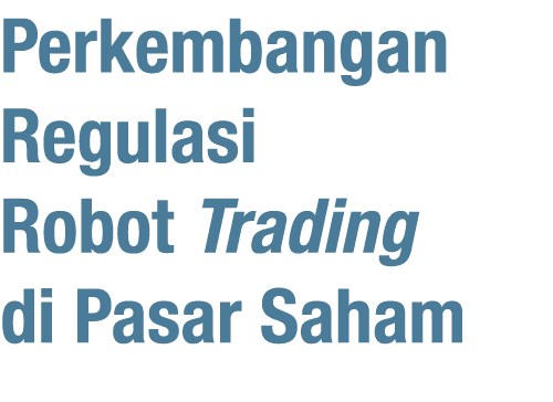 Perkembangan Regulasi Robot Trading di Pasar Saham