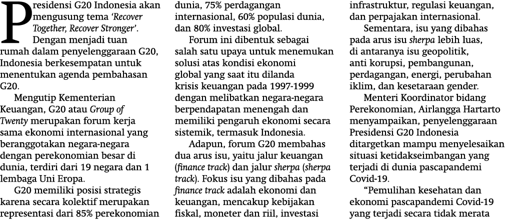 Presidensi G20 Indonesia akan mengusung tema  Recover Together, Recover Stronger   Dengan menjadi tuan rumah dalam pe   