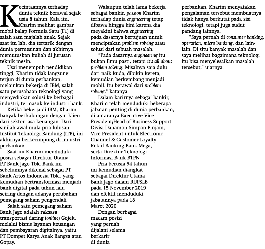 Kecintaannya terhadap dunia teknik berawal sejak usia 8 tahun  Kala itu, Kharim melihat gambar mobil balap Formula Sa   