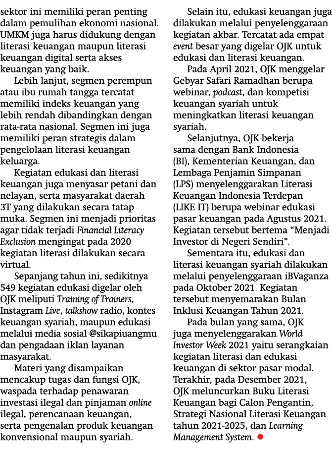 sektor ini memiliki peran penting dalam pemulihan ekonomi nasional  UMKM juga harus didukung dengan literasi keuangan   