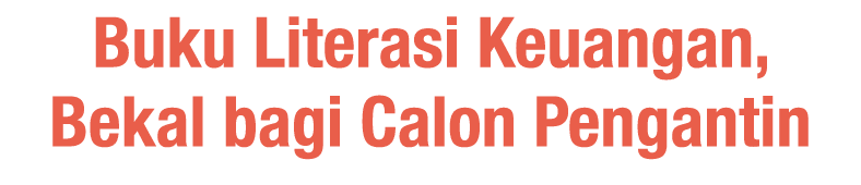 Buku Literasi Keuangan, Bekal bagi Calon Pengantin