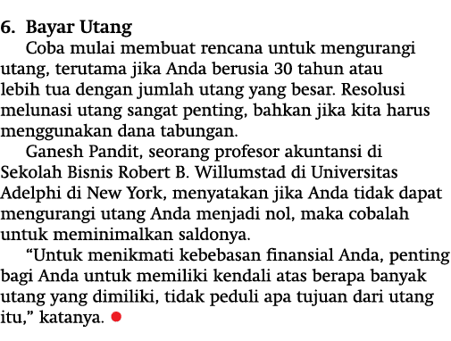 6  Bayar Utang Coba mulai membuat rencana untuk mengurangi utang, terutama jika Anda berusia 30 tahun atau lebih tua    
