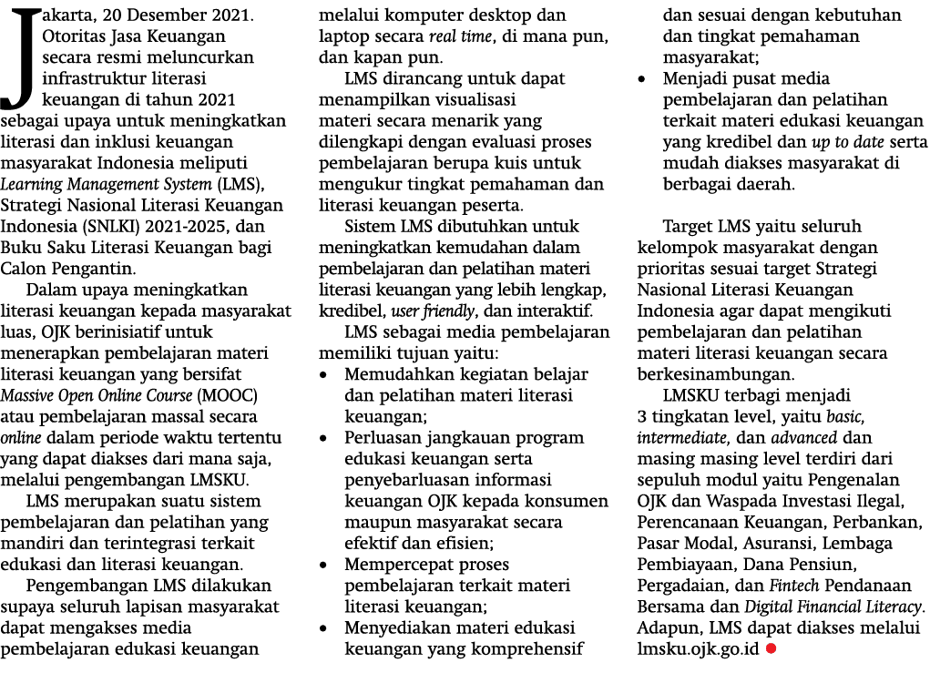 Jakarta, 20 Desember 2021  Otoritas Jasa Keuangan secara resmi meluncurkan infrastruktur literasi   keuangan di tahun   
