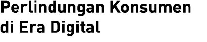 Perlindungan Konsumen di Era Digital