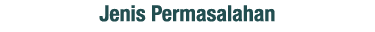 Jenis Permasalahan
