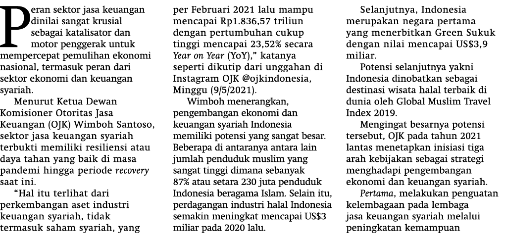 Peran sektor jasa keuangan dinilai sangat krusial sebagai katalisator dan motor penggerak untuk mempercepat pemulihan   