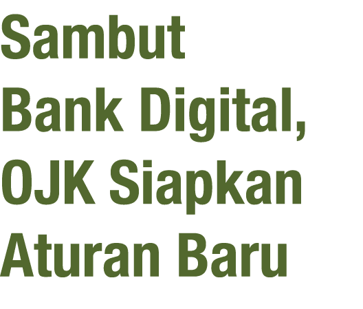 Sambut Bank Digital, OJK Siapkan Aturan Baru