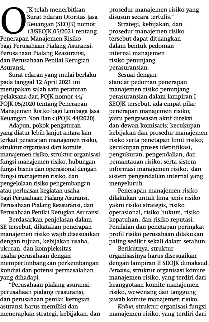OJK telah menerbitkan Surat Edaran Otoritas Jasa Keuangan (SEOJK) nomor 13 SEOJK 05 2021 tentang Penerapan Manajemen    