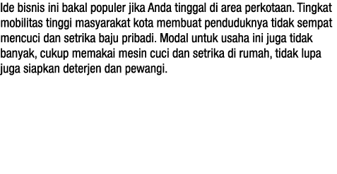Ide bisnis ini bakal populer jika Anda tinggal di area perkotaan  Tingkat mobilitas tinggi masyarakat kota membuat pe   
