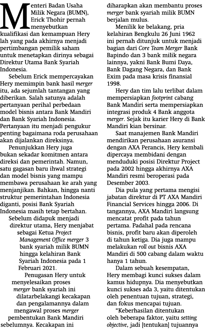 Menteri Badan Usaha Milik Negara (BUMN), Erick Thohir pernah menyebutkan kualifikasi dan kemampuan Hery lah yang pada   