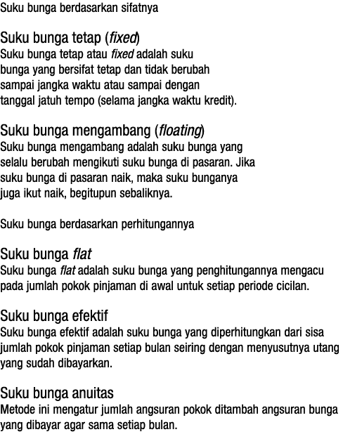 Suku bunga berdasarkan sifatnya Suku bunga tetap (fixed) Suku bunga tetap atau fixed adalah suku bunga yang bersifat    