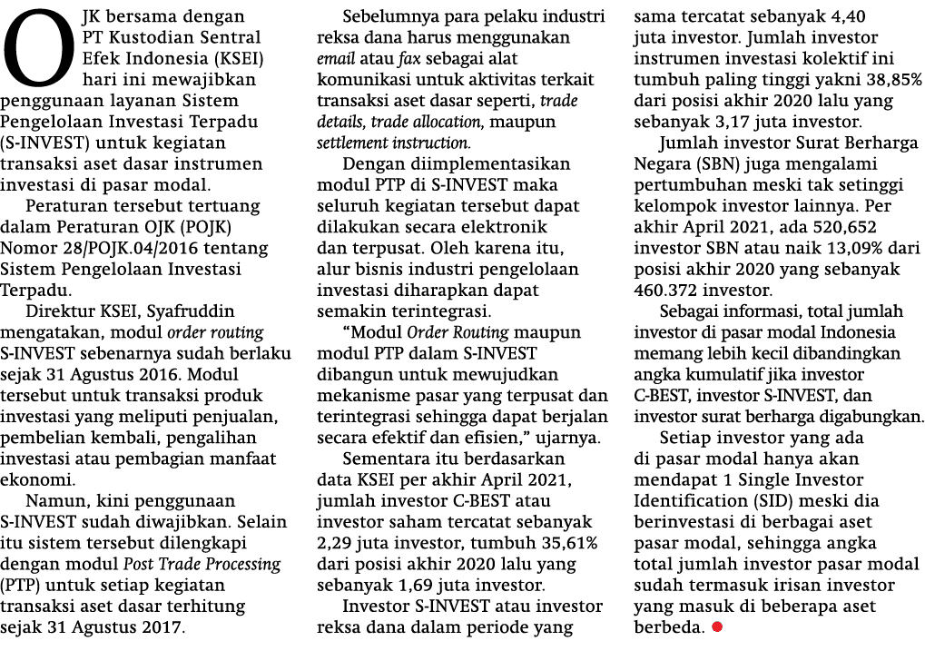 OJK bersama dengan PT Kustodian Sentral Efek Indonesia (KSEI) hari ini mewajibkan penggunaan layanan Sistem Pengelola   