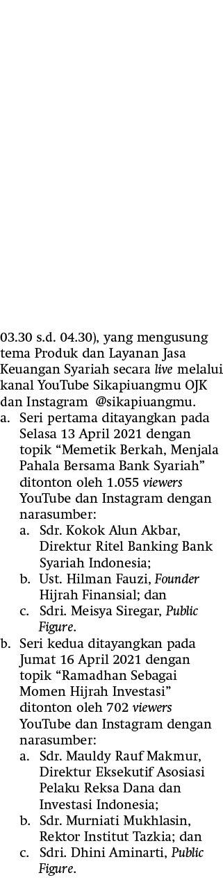 03 30 s d  04 30), yang mengusung tema Produk dan Layanan Jasa Keuangan Syariah secara live melalui kanal YouTube Sik   