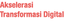 Akselerasi Transformasi Digital