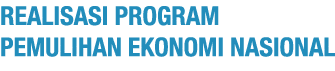 REALISASI PROGRAM PEMULIHAN EKONOMI NASIONAL