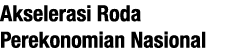 Akselerasi Roda Perekonomian Nasional