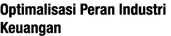 Optimalisasi Peran Industri Keuangan 