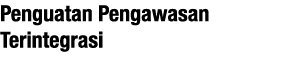 Penguatan Pengawasan Terintegrasi