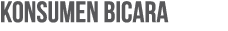 KONSUMEN BICARA