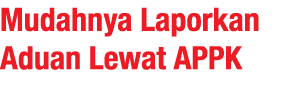Mudahnya Laporkan Aduan Lewat APPK