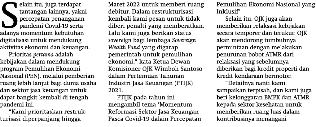 Selain itu, juga terdapat tantangan lainnya, yakni percepatan penanganan pandemi Covid-19 serta adanya momentum kebut   
