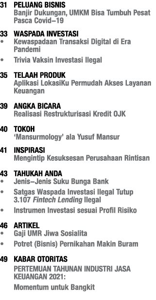 31 PELUANG BISNIS Banjir Dukungan, UMKM Bisa Tumbuh Pesat Pasca Covid-19 33 WASPADA INVESTASI   Kewaspadaan Transaksi   