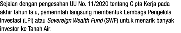 Sejalan dengan pengesahan UU No  11 2020 tentang Cipta Kerja pada akhir tahun lalu, pemerintah langsung membentuk Lem   