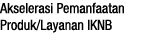 Akselerasi Pemanfaatan Produk Layanan IKNB