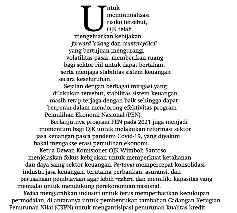 Untuk meminimalisasi risiko tersebut, OJK telah mengeluarkan kebijakan forward looking dan countercyclical yang bertu   