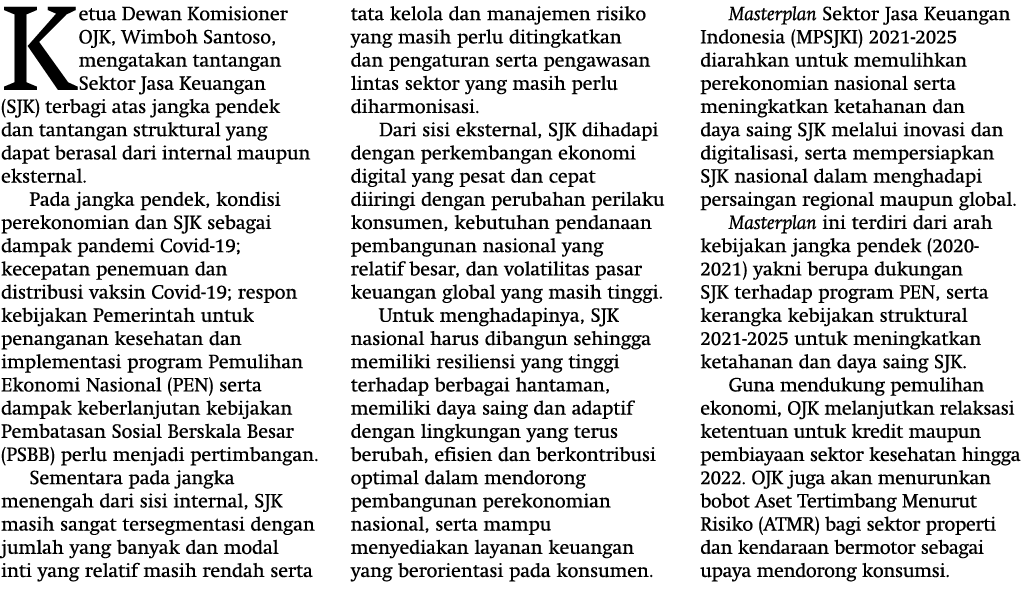 Ketua Dewan Komisioner OJK, Wimboh Santoso, mengatakan tantangan Sektor Jasa Keuangan (SJK) terbagi atas jangka pende   