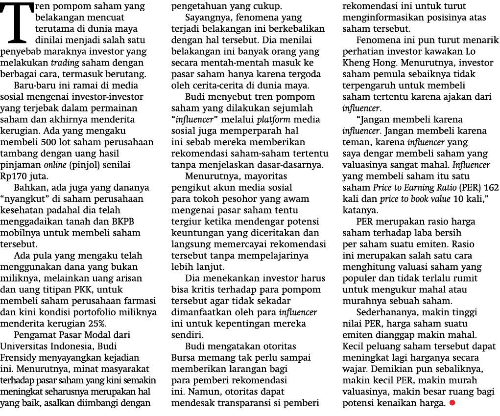 Tren pompom saham yang belakangan mencuat terutama di dunia maya dinilai menjadi salah satu penyebab maraknya investo   