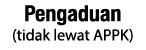 Pengaduan (tidak lewat APPK)