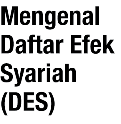 Mengenal Daftar Efek Syariah (DES)