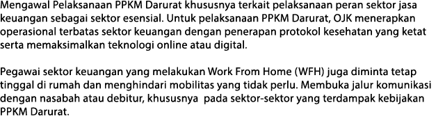 Mengawal Pelaksanaan PPKM Darurat khususnya terkait pelaksanaan peran sektor jasa keuangan sebagai sektor esensial  U   