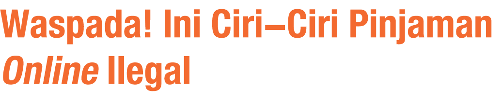 Waspada  Ini Ciri-Ciri Pinjaman Online Ilegal
