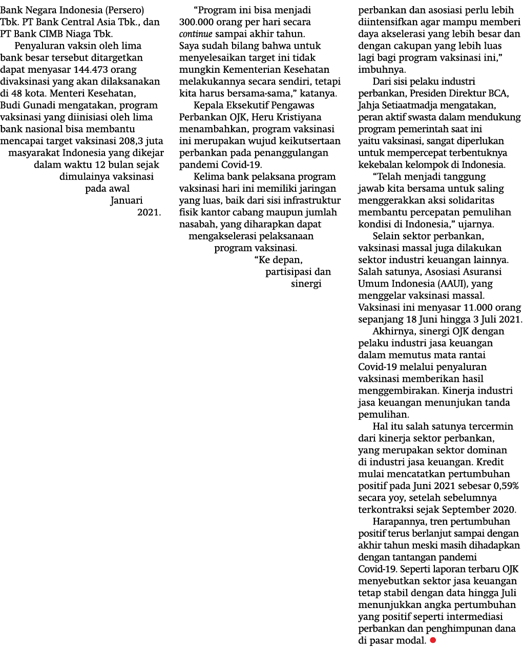Bank Negara Indonesia (Persero) Tbk  PT Bank Central Asia Tbk , dan PT Bank CIMB Niaga Tbk  Penyaluran vaksin oleh li   