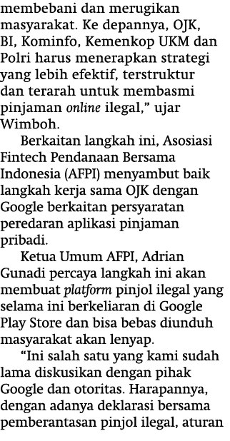 membebani dan merugikan masyarakat  Ke depannya, OJK, BI, Kominfo, Kemenkop UKM dan Polri harus menerapkan strategi y   