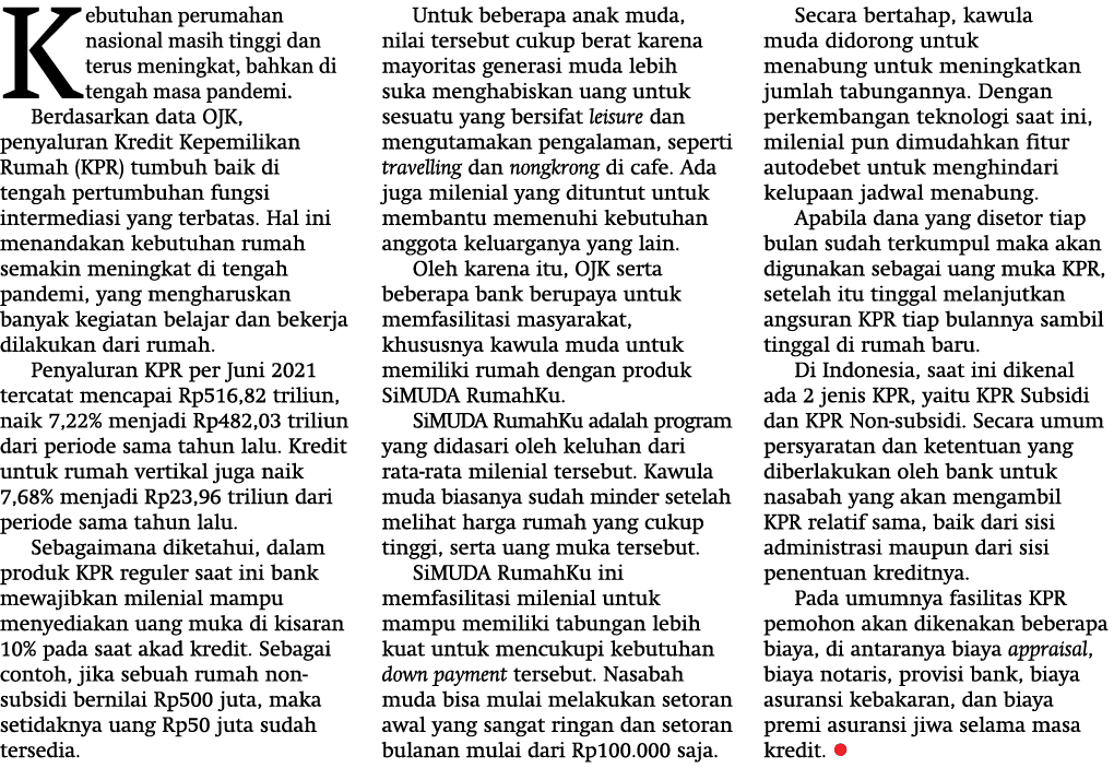 Kebutuhan perumahan nasional masih tinggi dan terus meningkat, bahkan di tengah masa pandemi  Berdasarkan data OJK, p   
