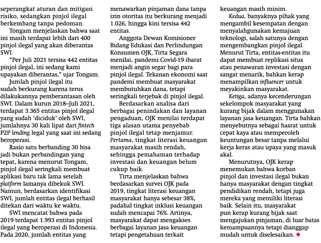 seperangkat aturan dan mitigasi risiko, sedangkan pinjol ilegal berkembang tanpa pedoman  Tongam menjelaskan bahwa sa   