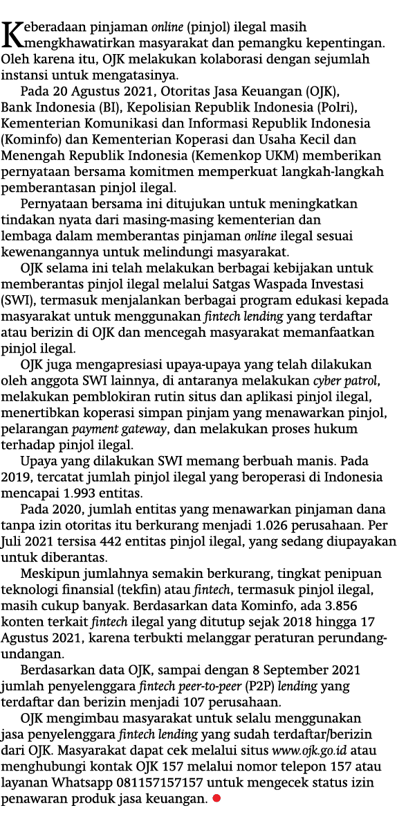 Keberadaan pinjaman online (pinjol) ilegal masih mengkhawatirkan masyarakat dan pemangku kepentingan  Oleh karena it   