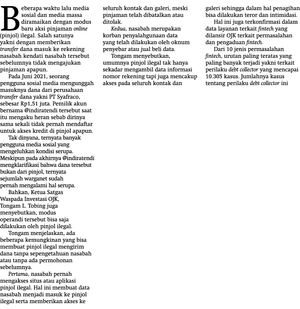 Beberapa waktu lalu media sosial dan media massa diramaikan dengan modus baru aksi pinjaman online (pinjol) ilegal  S   