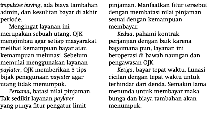 impulsive buying, ada biaya tambahan admin, dan kesulitan bayar di akhir periode  Mengingat layanan ini merupakan seb   
